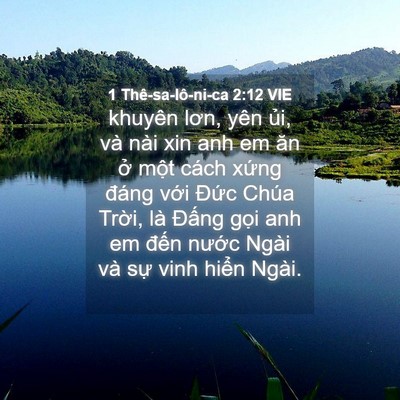 Picture 04 - 1 Thê-sa-lô-ni-ca 2:12 VIE - khuyên lơn, yên ủi, và nài xin anh em ăn - Bible Verse Picture