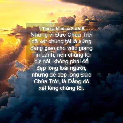 Picture 04 - 1 Thê-sa-lô-ni-ca 2:4 VIE - Nhưng vì Đức Chúa Trời đã xét chúng - Bible Verse Picture