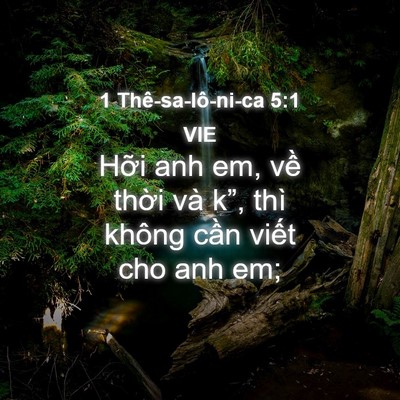 Picture 04 - 1 Thê-sa-lô-ni-ca 5:1 VIE - Hỡi anh em, về thời và k”, thì không - Bible Verse Picture