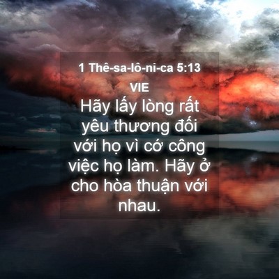 Picture 04 - 1 Thê-sa-lô-ni-ca 5:13 VIE - Hãy lấy lòng rất yêu thương đối với - Bible Verse Picture