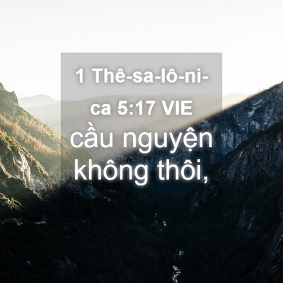 Picture 04 - 1 Thê-sa-lô-ni-ca 5:17 VIE - cầu nguyện không - Bible Verse Picture