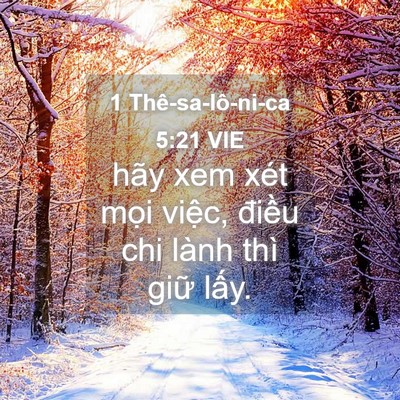 Picture 04 - 1 Thê-sa-lô-ni-ca 5:21 VIE - hãy xem xét mọi việc, điều chi lành - Bible Verse Picture