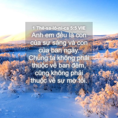 Picture 04 - 1 Thê-sa-lô-ni-ca 5:5 VIE - Anh em đều là con của sự sáng và con - Bible Verse Picture