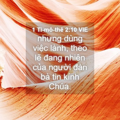 Picture 04 - 1 Ti-mô-thê 2:10 VIE - nhưng dùng việc lành, theo lẽ đang nhiên - Bible Verse Picture