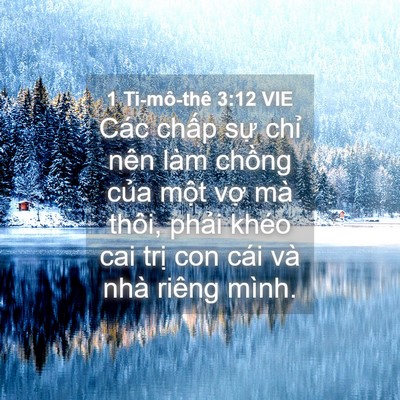 Picture 04 - 1 Ti-mô-thê 3:12 VIE - Các chấp sự chỉ nên làm chồng của - Bible Verse Picture