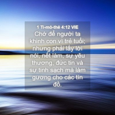Picture 04 - 1 Ti-mô-thê 4:12 VIE - Chớ để người ta khinh con vì trẻ - Bible Verse Picture