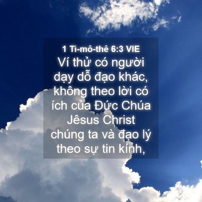 Picture 04 - 1 Ti-mô-thê 6:3 VIE - Ví thử có người dạy dỗ đạo khác, - Bible Verse Picture