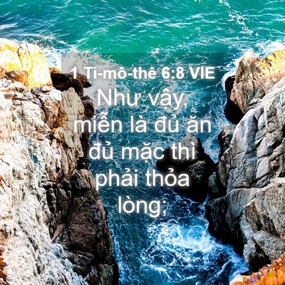 Picture 04 - 1 Ti-mô-thê 6:8 VIE - Như vậy, miễn là đủ ăn đủ mặc thì - Bible Verse Picture
