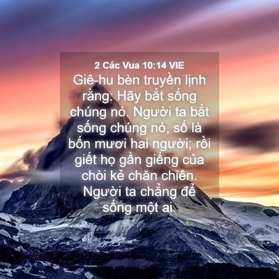 Picture 04 - 2 Các Vua 10:14 VIE - Giê-hu bèn truyền lịnh rằng: Hãy bắt - Bible Verse Picture