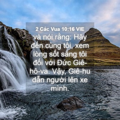 Picture 04 - 2 Các Vua 10:16 VIE - và nói rằng: Hãy đến cùng tôi, xem - Bible Verse Picture