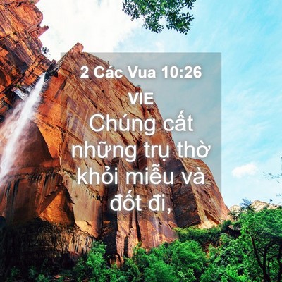Picture 04 - 2 Các Vua 10:26 VIE - Chúng cất những trụ thờ khỏi miễu - Bible Verse Picture