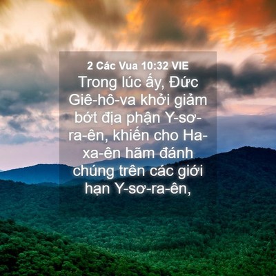 Picture 04 - 2 Các Vua 10:32 VIE - Trong lúc ấy, Đức Giê-hô-va khởi giảm - Bible Verse Picture