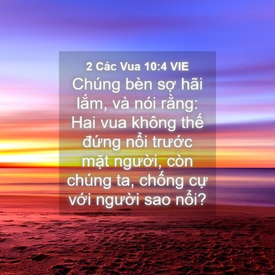 Picture 04 - 2 Các Vua 10:4 VIE - Chúng bèn sợ hãi lắm, và nói rằng: Hai - Bible Verse Picture