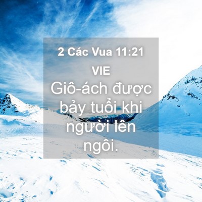Picture 04 - 2 Các Vua 11:21 VIE - Giô-ách được bảy tuổi khi người lên - Bible Verse Picture
