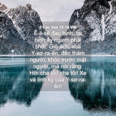 Picture 04 - 2 Các Vua 13:14 VIE - Ê-li-sê đau bịnh, tại bịnh ấy người - Bible Verse Picture