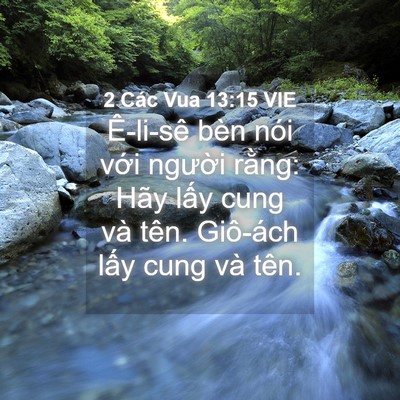 Picture 04 - 2 Các Vua 13:15 VIE - Ê-li-sê bèn nói với người rằng: Hãy - Bible Verse Picture