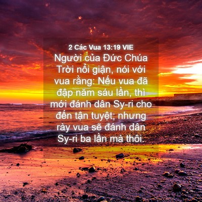 Picture 04 - 2 Các Vua 13:19 VIE - Người của Đức Chúa Trời nổi giận, - Bible Verse Picture