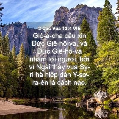 Picture 04 - 2 Các Vua 13:4 VIE - Giô-a-cha cầu xin Đức Giê-hô-va, và - Bible Verse Picture