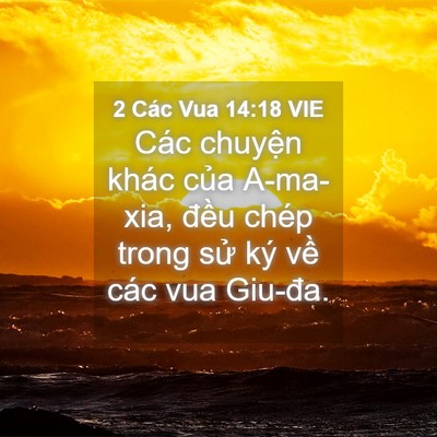 Picture 04 - 2 Các Vua 14:18 VIE - Các chuyện khác của A-ma-xia, đều chép - Bible Verse Picture