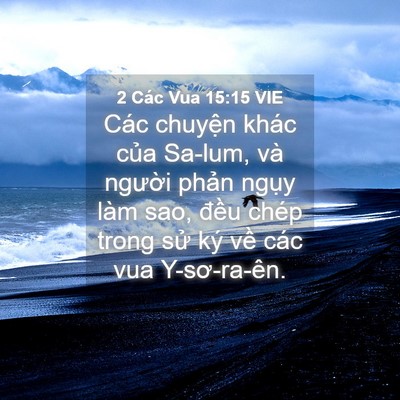 Picture 04 - 2 Các Vua 15:15 VIE - Các chuyện khác của Sa-lum, và người - Bible Verse Picture
