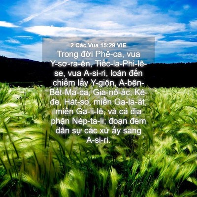 Picture 04 - 2 Các Vua 15:29 VIE - Trong đời Phê-ca, vua Y-sơ-ra-ên, - Bible Verse Picture