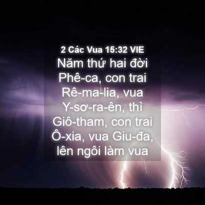 Picture 04 - 2 Các Vua 15:32 VIE - Năm thứ hai đời Phê-ca, con trai - Bible Verse Picture