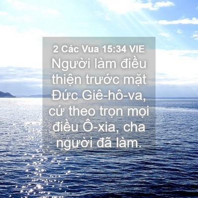 Picture 04 - 2 Các Vua 15:34 VIE - Người làm điều thiện trước mặt - Bible Verse Picture