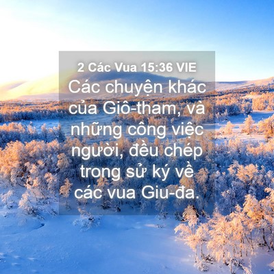Picture 04 - 2 Các Vua 15:36 VIE - Các chuyện khác của Giô-tham, và những - Bible Verse Picture