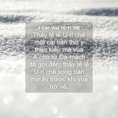 Picture 04 - 2 Các Vua 16:11 VIE - Thầy tế lễ U-ri chế một cái bàn thờ - Bible Verse Picture