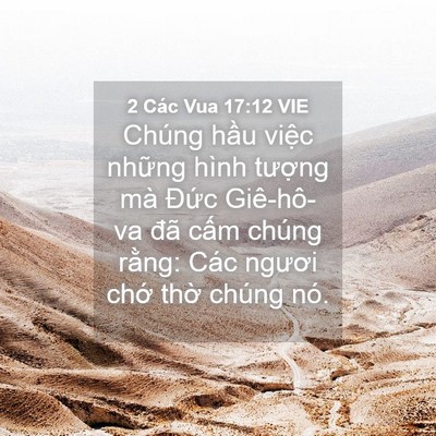 Picture 04 - 2 Các Vua 17:12 VIE - Chúng hầu việc những hình tượng mà - Bible Verse Picture