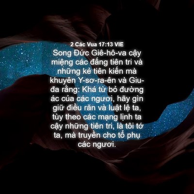Picture 04 - 2 Các Vua 17:13 VIE - Song Đức Giê-hô-va cậy miệng các - Bible Verse Picture