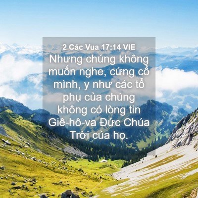Picture 04 - 2 Các Vua 17:14 VIE - Nhưng chúng không muốn nghe, cứng cổ - Bible Verse Picture