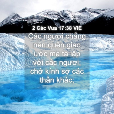Picture 04 - 2 Các Vua 17:38 VIE - Các ngươi chẳng nên quên giao ước mà - Bible Verse Picture