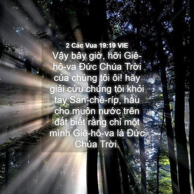 Picture 04 - 2 Các Vua 19:19 VIE - Vậy bây giờ, hỡi Giê-hô-va Đức Chúa - Bible Verse Picture