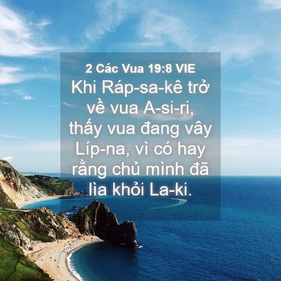 Picture 04 - 2 Các Vua 19:8 VIE - Khi Ráp-sa-kê trở về vua A-si-ri, thấy - Bible Verse Picture