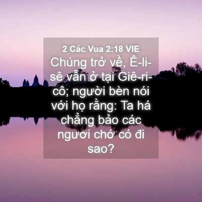 Picture 04 - 2 Các Vua 2:18 VIE - Chúng trở về, Ê-li-sê vẫn ở tại - Bible Verse Picture