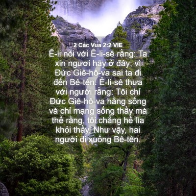 Picture 04 - 2 Các Vua 2:2 VIE - Ê-li nói với Ê-li-sê rằng: Ta xin ngươi - Bible Verse Picture