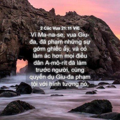 Picture 04 - 2 Các Vua 21:11 VIE - Vì Ma-na-se, vua Giu-đa, đã phạm những - Bible Verse Picture