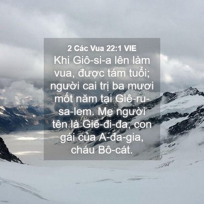 Picture 04 - 2 Các Vua 22:1 VIE - Khi Giô-si-a lên làm vua, được tám - Bible Verse Picture