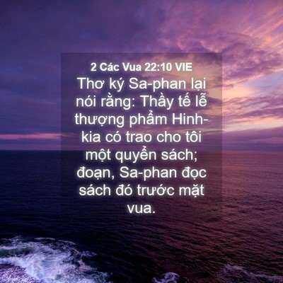 Picture 04 - 2 Các Vua 22:10 VIE - Thơ ký Sa-phan lại nói rằng: Thầy tế - Bible Verse Picture