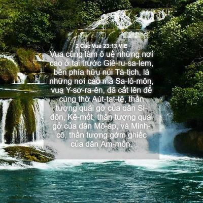 Picture 04 - 2 Các Vua 23:13 VIE - Vua cũng làm ô uế những nơi cao ở tại - Bible Verse Picture