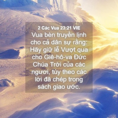Picture 04 - 2 Các Vua 23:21 VIE - Vua bèn truyền lịnh cho cả dân sự - Bible Verse Picture