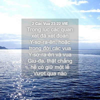 Picture 04 - 2 Các Vua 23:22 VIE - Trong lúc các quan xét đã xét đoán - Bible Verse Picture