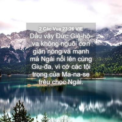 Picture 04 - 2 Các Vua 23:26 VIE - Dầu vậy Đức Giê-hô-va không nguôi cơn - Bible Verse Picture