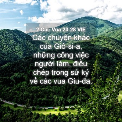 Picture 04 - 2 Các Vua 23:28 VIE - Các chuyện khác của Giô-si-a, những - Bible Verse Picture