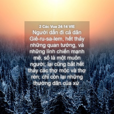 Picture 04 - 2 Các Vua 24:14 VIE - Người dẫn đi cả dân Giê-ru-sa-lem, - Bible Verse Picture