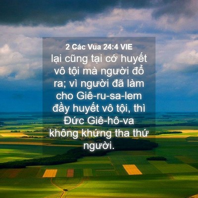 Picture 04 - 2 Các Vua 24:4 VIE - lại cũng tại cớ huyết vô tội mà - Bible Verse Picture