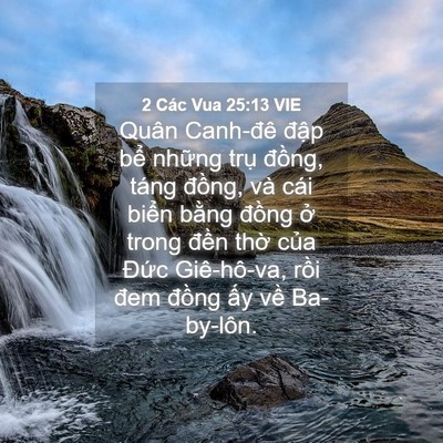 Picture 04 - 2 Các Vua 25:13 VIE - Quân Canh-đê đập bể những trụ - Bible Verse Picture