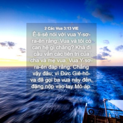 Picture 04 - 2 Các Vua 3:13 VIE - Ê-li-sê nói với vua Y-sơ-ra-ên rằng: Vua - Bible Verse Picture