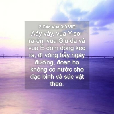 Picture 04 - 2 Các Vua 3:9 VIE - Aáy vậy, vua Y-sơ-ra-ên, vua Giu-đa và vua - Bible Verse Picture